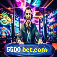 5500 bet.com